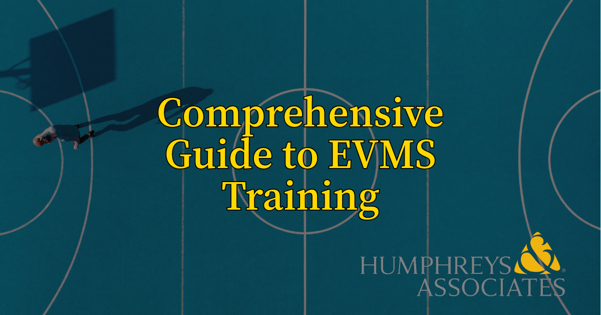 Comprehensive Guide to EVMS Training Humphreys & Associates